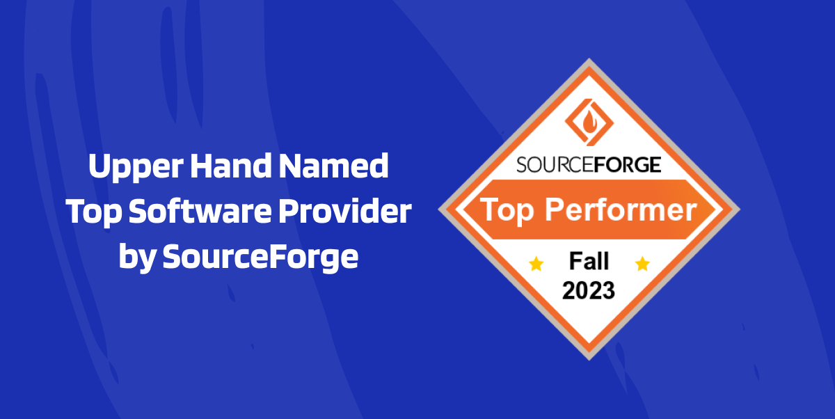Upper Hand Software Named Top Performer by SourceForge